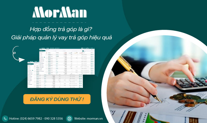Hợp đồng trả góp là gì? Giải pháp quản lý cho vay trả góp hiệu quả