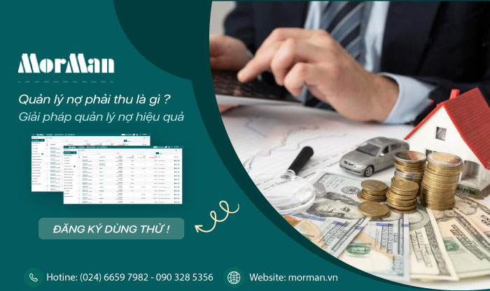 Quản lý nợ phải thu là gì? Giải pháp quản lý nợ hiệu quả